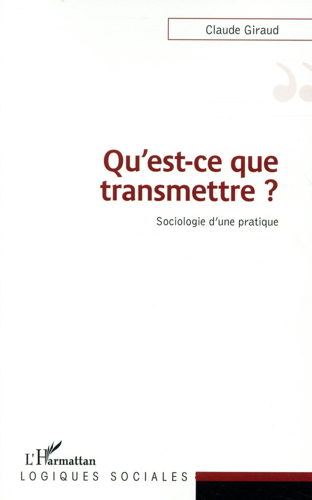 Qu'est-ce que transmettre ? sociologie d'une pratique