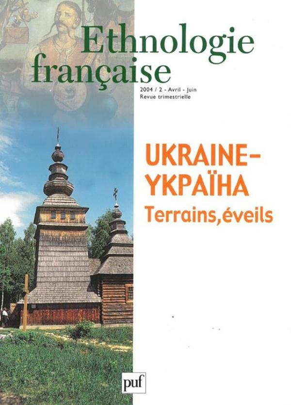 REVUE D'ETHNOLOGIE FRANCAISE N.2 ; Ukraine-Ykpaiha, terrains, éveils (édition 2004)