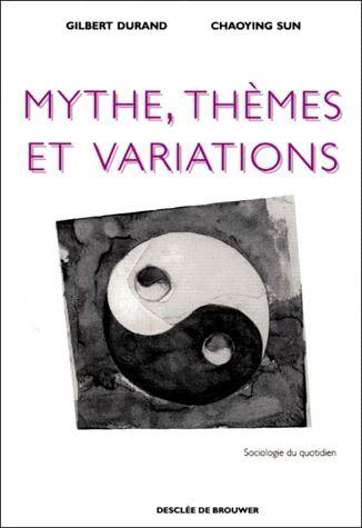 Vente Livre :                                    Mythe, thèmes et variations
- Chaoying Sun  - Gilbert Durand                                     
