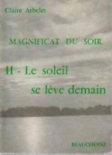 Magnificat du soir t.2 ; le soleil se lève demain