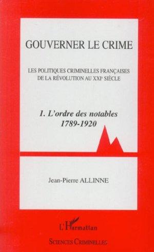 Gouverner le crime - les politiques criminelles francaises de la revolution au xxie siecle - 1. l'or