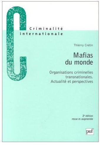 Mafias du monde ; organisations criminelles transnationales ; actualité et perspectives (2e édition)