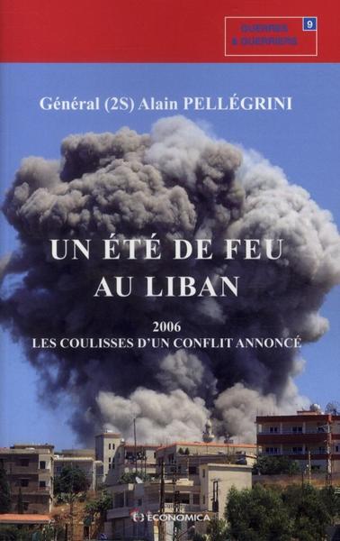 Un Ete De Feu Au Liban ; 2006, Les Coulisses D'Un Conflit Annonce