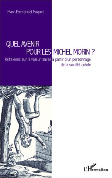 Quel avenir pour les Michel Morin ? réflexions sur la valeur travail à partir d'un personnage de la