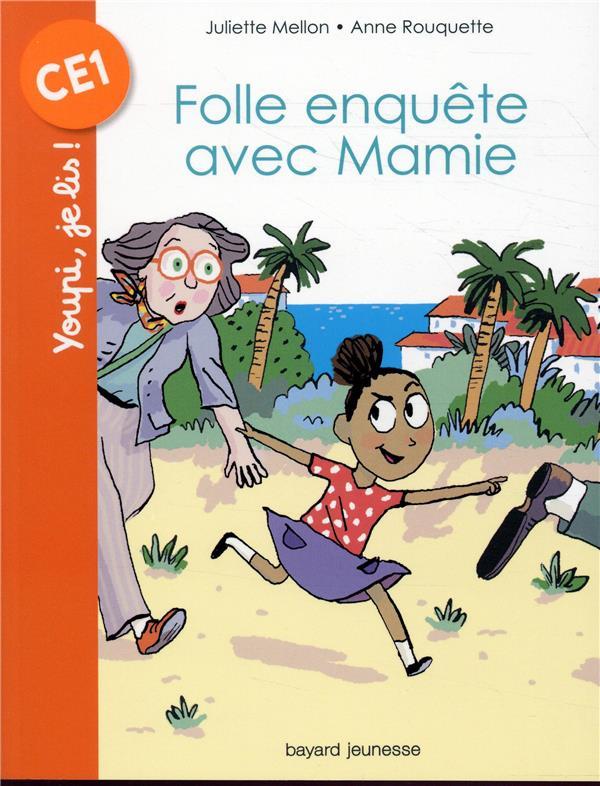 Vente Livre :                                    Folle enquête avec Mamie
- Anne Rouquette  - Juliette Mellon                                     