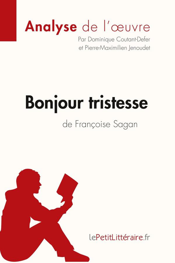 Bonjour tristesse, de Françoise Sagan analyse complète de l'oeuvre et résumé France Loisirs Bonjour tristesse, de Françoise Sagan analyse complète de l'oeuvre et résumé France Loisirs