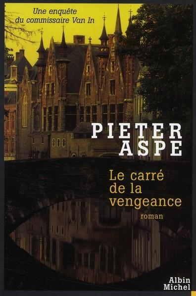 Le carré de la vengeance  - Pieter Aspe  