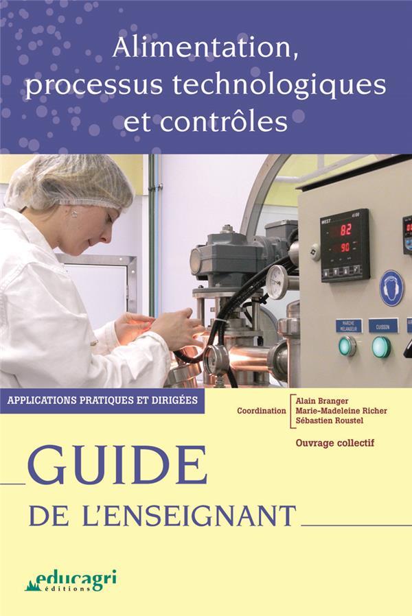 Alimentation, processus technologiques et contrôles : guide de l'enseignant