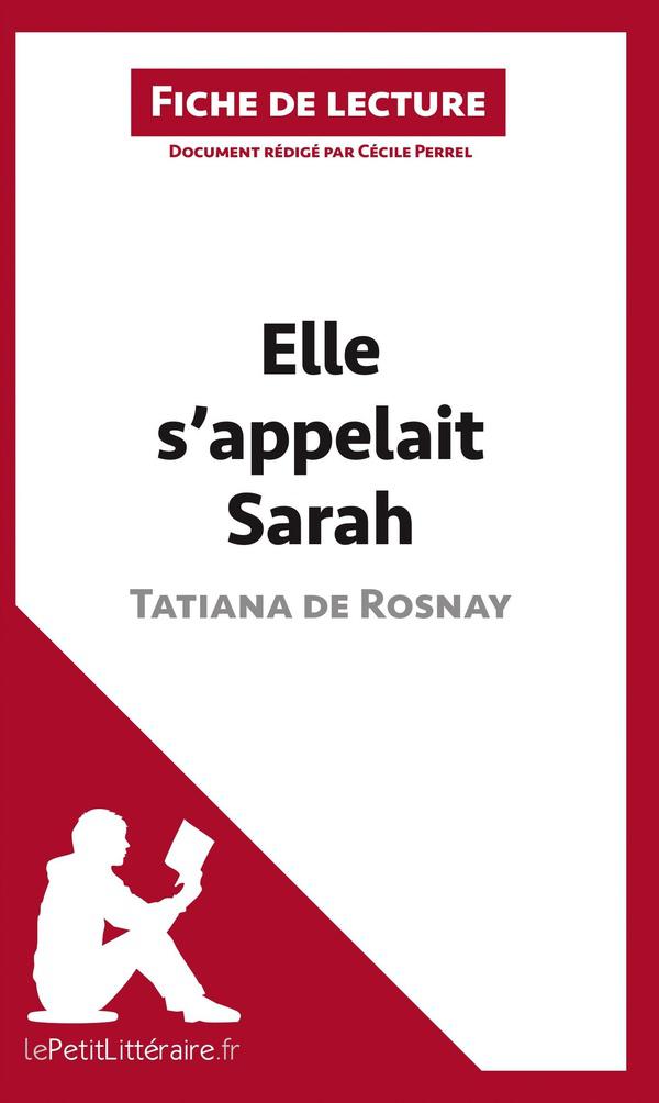Elle s'appelait Sarah, de Tatiana de Rosnay ; analyse complète de l'oeuvre et résumé