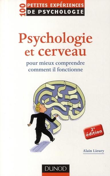 Psychologie du cerveau ; pour mieux comprendre comment il fonctionne (2e édition)