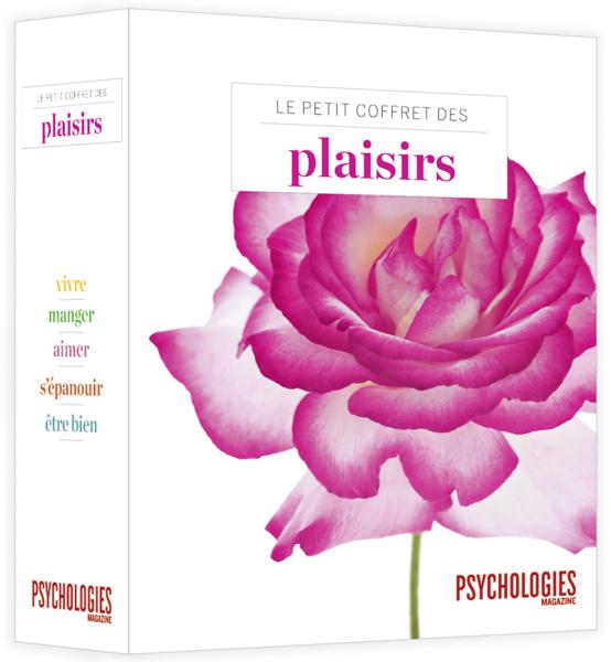 Le petit coffret des plaisirs ; vivre, manger, aimer, s'épanouir, être bien