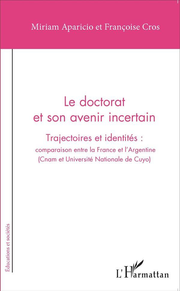 Doctorat et son avenir incertain ; trajectoires et identités : comparaison entre la France et l'Arge