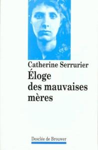 Eloge des mauvaises meres