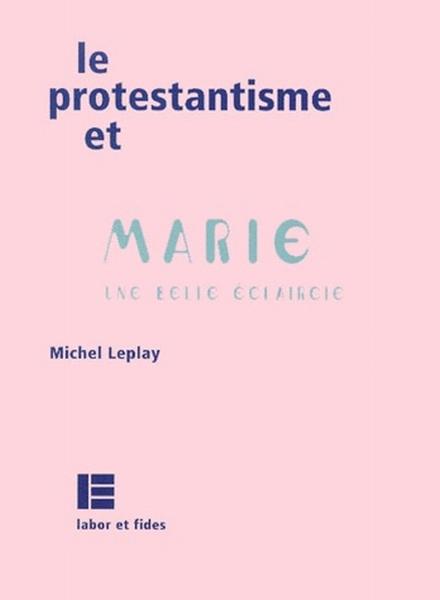 Le protestantisme et Marie ; une belle éclaircie