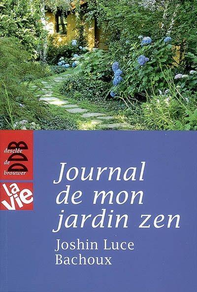 La Vie ; Journal De Mon Jardin Zen