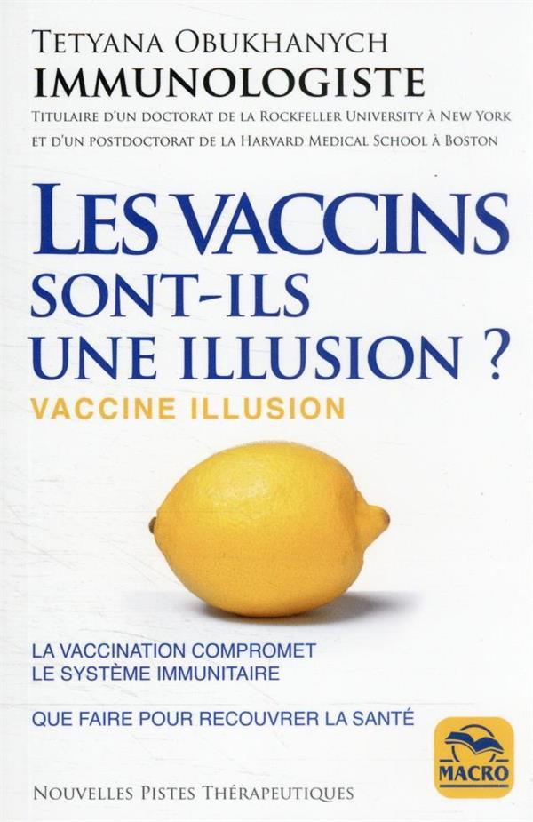 Vente Livre :                                    Les vaccins, sont-ils une illusion ? la vaccination compromet le système immunitaire
