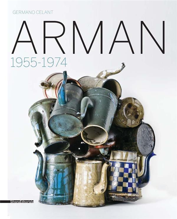 Vente Livre :                                    Arman ; 1955-1974
- Celant Germano  - Collectif                                     