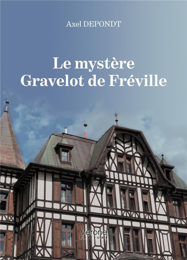 Vente Livre :                                    Le mystère Gravelot de Fréville
- Axel Depondt                                     