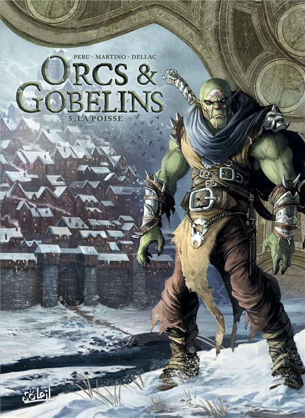 Orcs & gobelins t.5 ; La Poisse  - Stefano Martino  - Benoit Dellac  - Olivier Peru  