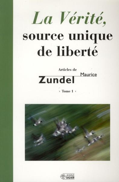 La vérité, source unique de notre liberté