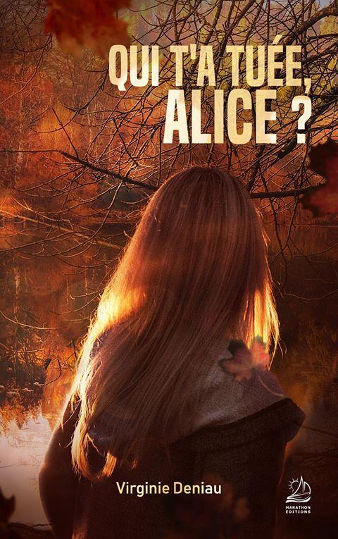 Vente Livre :                                    Qui t'a tuée, Alice ?
- Virginie Deniau                                     