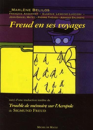 Freud en ses voyages ; trouble de mémoire sur l'acropole