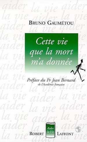 Cette vie que la mort m'a donnée