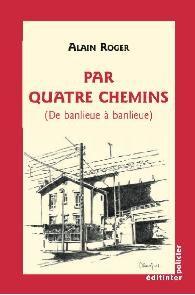Par quatre chemins ; de banlieue à banlieue