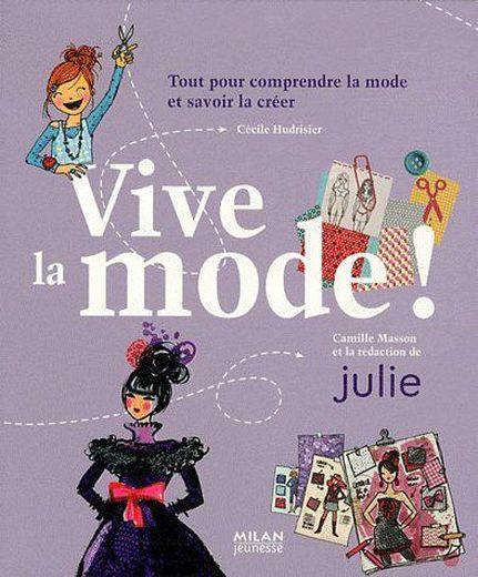 Vente Livre :                                    Vive la mode !
- Camille Masson  - Cecile Hudrisier                                     