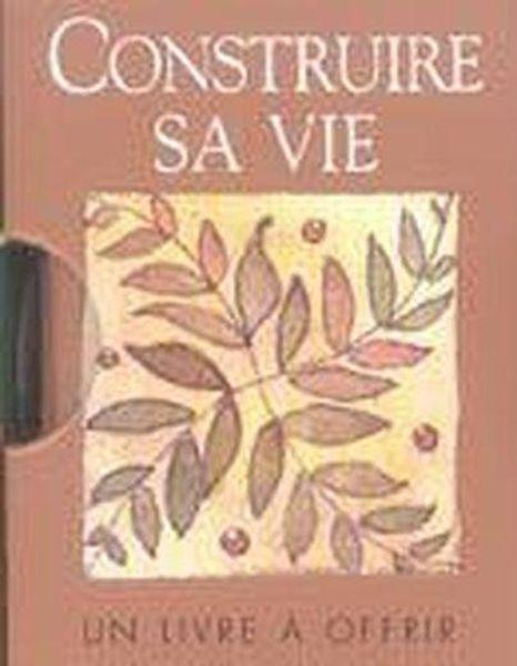 Construire sa vie