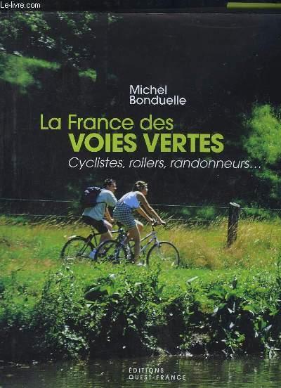 La france des voies vertes cyclistes, rollers, randonneurs...