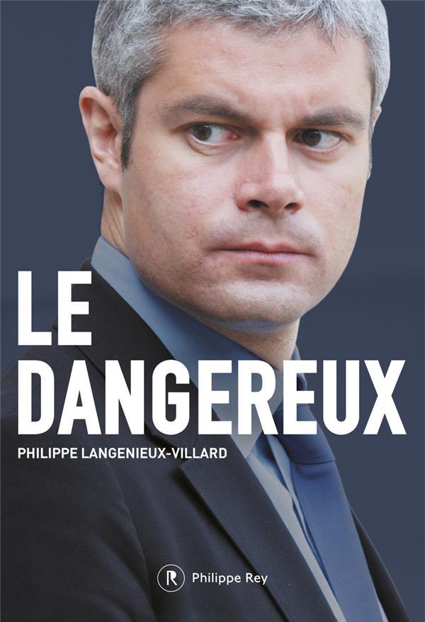 Vente Livre :                                    Le dangereux
- Philippe Langenieux-Villard                                     