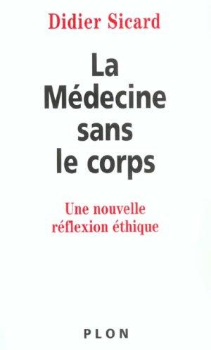 La Medecine Sans Le Corps ; Une Nouvelle Reflexion Ethique