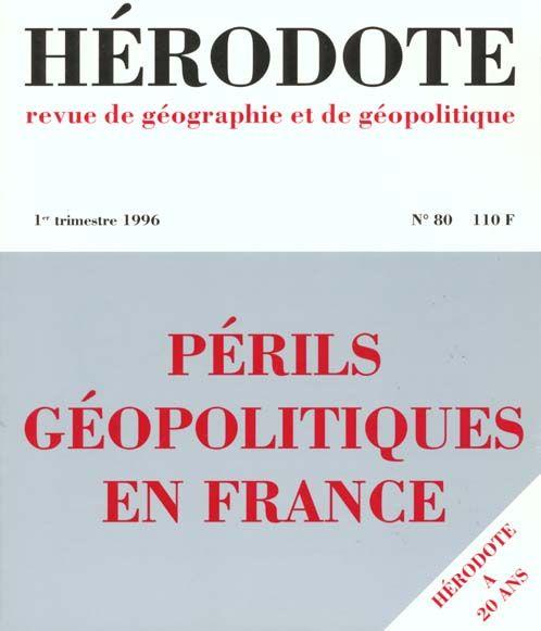 Revue Herodote N.80 ; Périls Géopolitiques En France