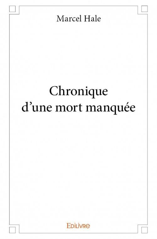 Chronique d'une mort manquée