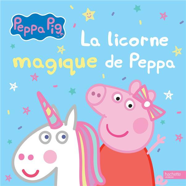 Peppa Pig La Licorne Magique De Peppa Livre France Loisirs