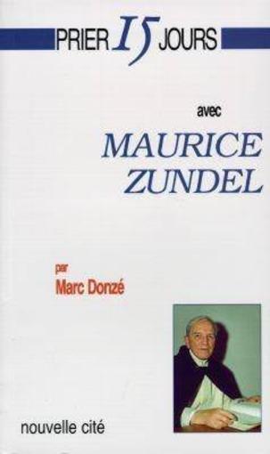 Prier 15 jours avec... ; Maurice Zundel