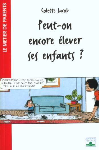 Peut-on encore élever ses enfants ?