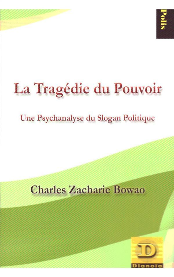 La tragédie du pouvoir ; une psychanalyse du slogan politique