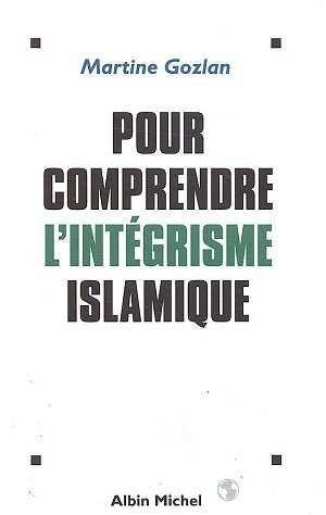 Pour comprendre l'integrisme islamique