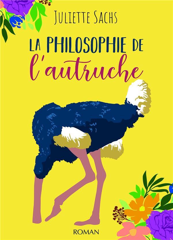 Vente Livre :                                    La philosophie de l'autruche
- Juliette Sachs                                     