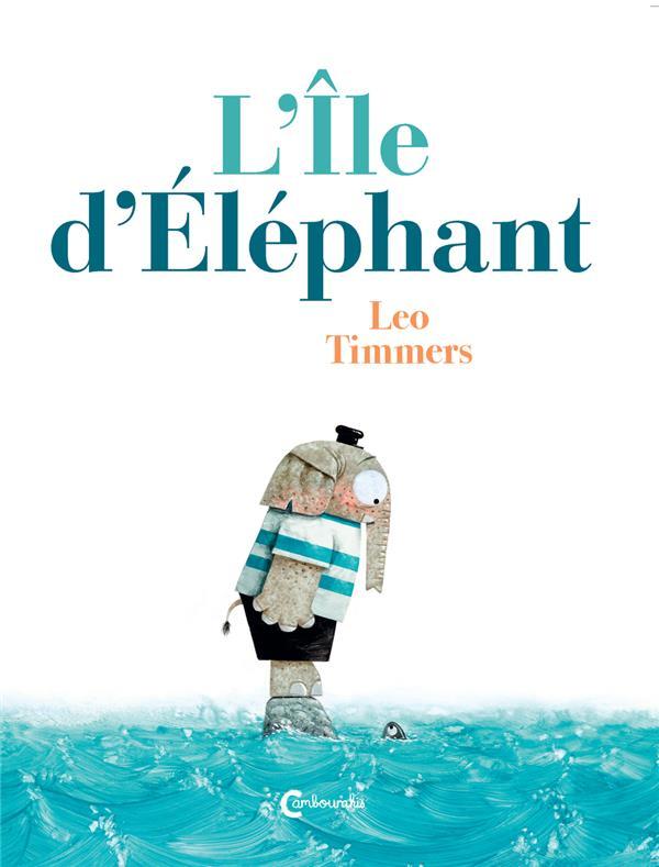 L'île d'éléphant  - Leo Timmers  