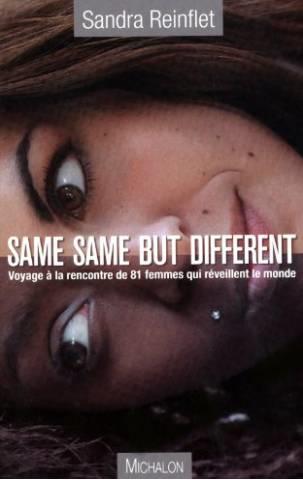 Same same but different ; voyage au coeur de 81 femmes qui réveillent le monde