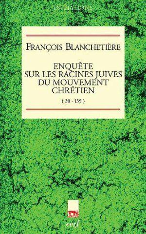Enquête sur les origines juives du mouvement chrétien (30-135)