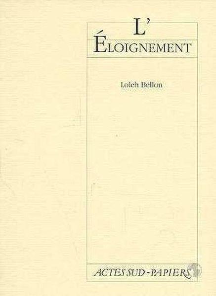 Eloignement (l')