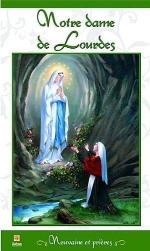Notre-Dame de Lourdes ; neuvaine et prières