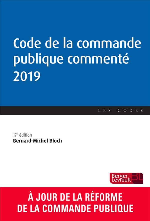 Code de la commande publique commenté (édition 2019)  - Bernard-Michel Bloch  