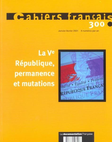 Cahiers francais n.300 janvier-fevrier 2001 ; la v republique et ses transformations