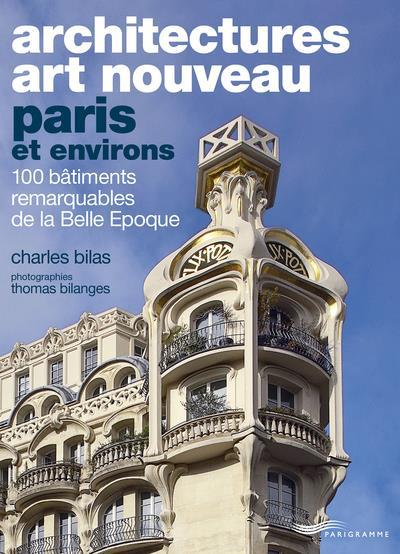 Vente Livre :                                    Architectures art nouveau : Paris et environs
