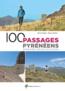 100 passages pyrénéens : randonnées vers les cols d'antan  
